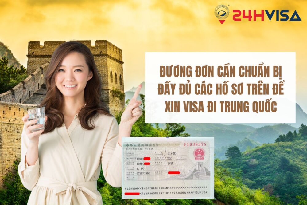 Đương đơn cần chuẩn bị đầy đủ các hồ sơ trên để xin Visa đi Trung Quốc