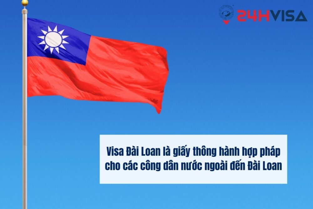 Visa Đài Loan là giấy thông hành hợp pháp cho các công dân nước ngoài đến Đài Loan