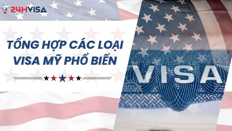 Tổng hợp các loại visa mỹ phổ biến