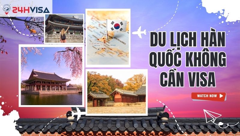 Du lịch Hàn Quốc không cần visa