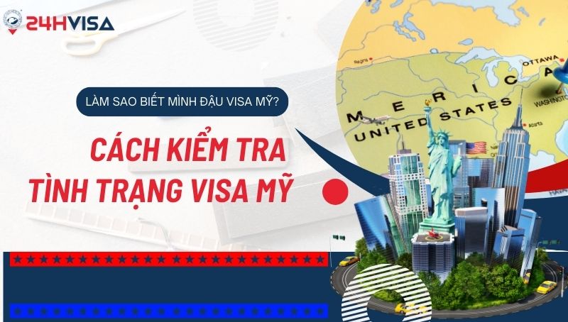 Cách kiểm tra tình trạng visa mỹ