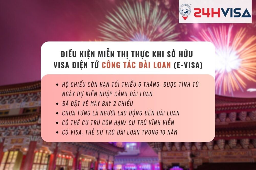 Đương đơn đáp ứng điều kiện miễn Thị thực mới sở hữu được Visa điện tử công tác Đài Loan (E-Visa) 