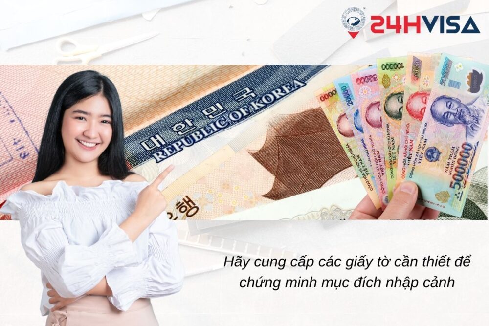 Hãy cung cấp các giấy tờ cần thiết để chứng minh mục đích nhập cảnh