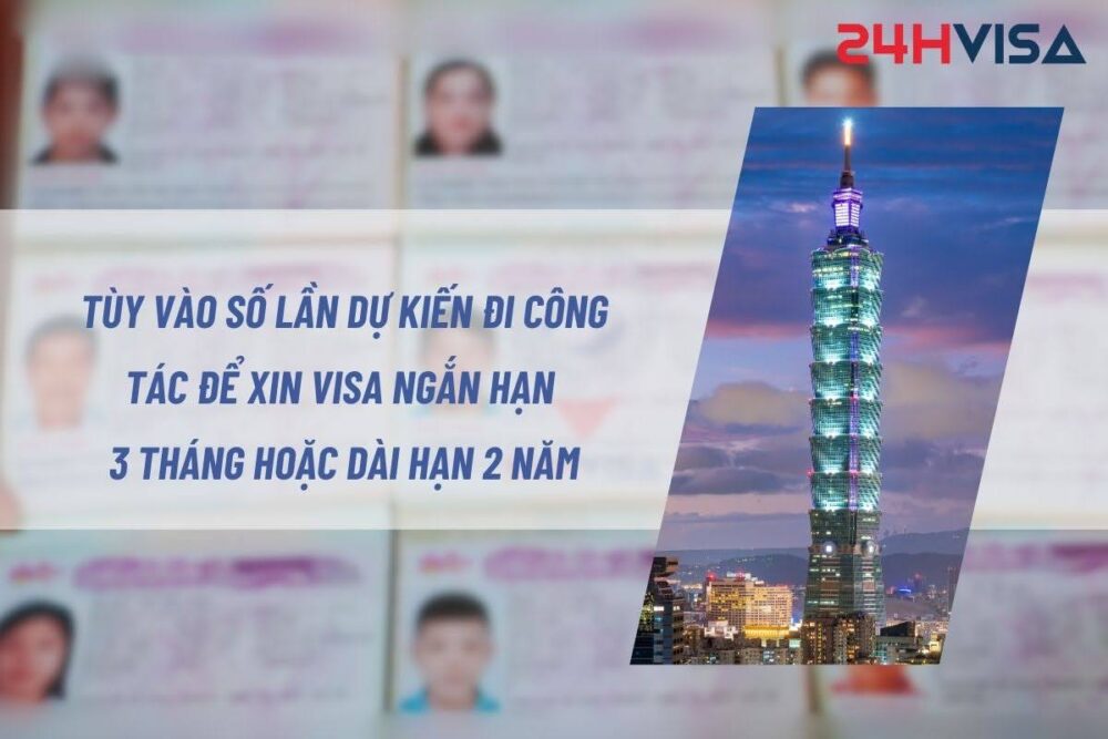 Tùy vào số lần dự kiến đi công tác để xin Visa ngắn hạn 3 tháng hoặc dài hạn 2 năm