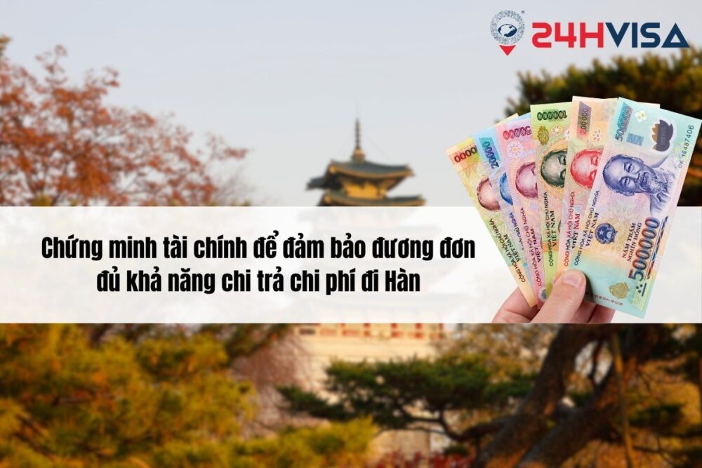 Chứng minh tài chính để đảm bảo đương đơn đủ khả năng chi trả chi phí đi Hàn