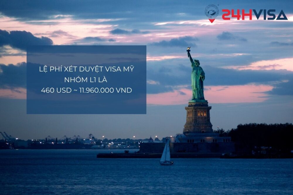 Phí xin Visa L1 là 460 USD ~ 11.960.000 VND (Theo tỷ giá mới nhất: 1 USD = 26.000 VND)