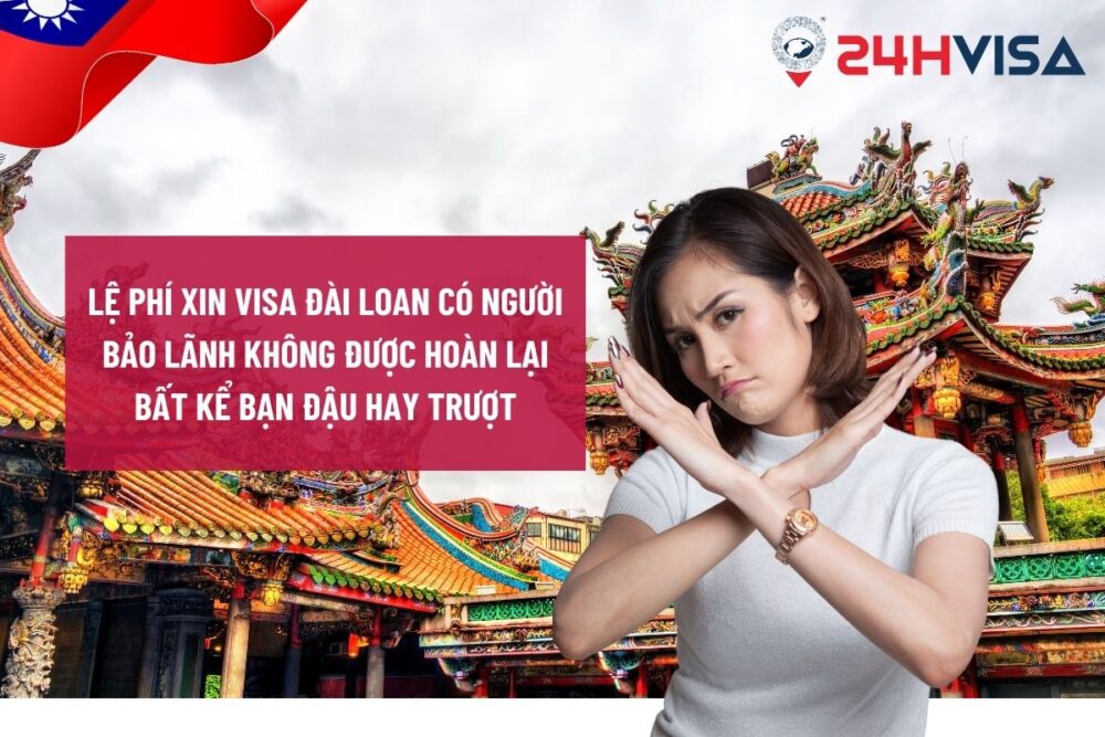 Đương đơn không được hoàn trả lại lệ phí nộp xin Visa Đài Loan