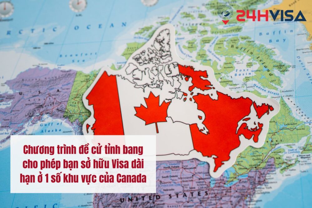 Chương trình đề cử tỉnh bang cho phép bạn sở hữu Visa dài hạn ở 1 số khu vực của Canada