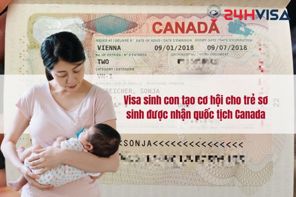 Visa sinh con tạo cơ hội cho trẻ sơ sinh được nhận quốc tịch Canada