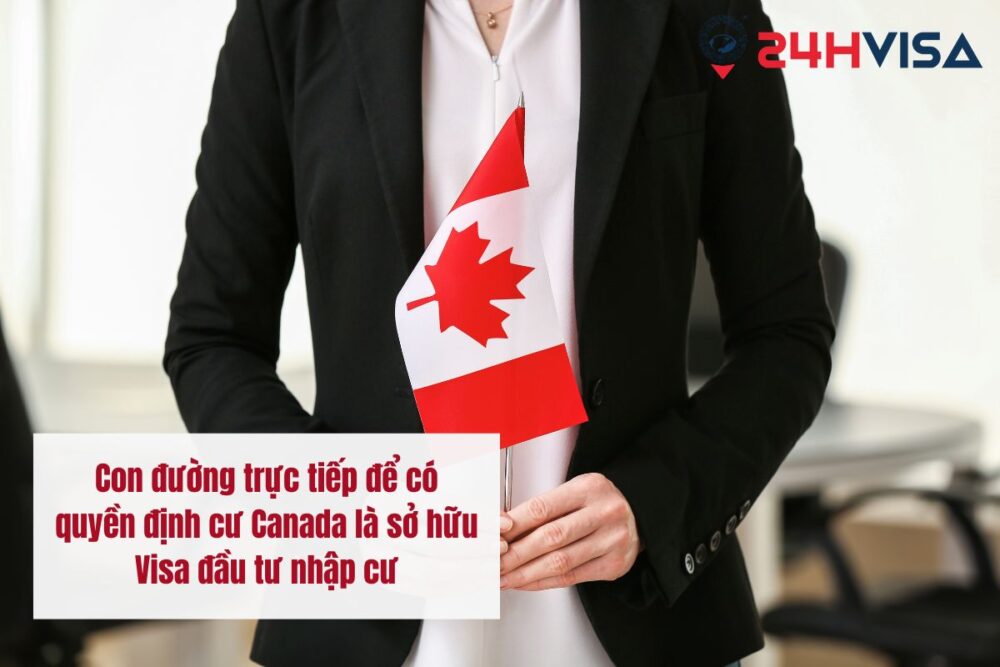 Con đường trực tiếp để có quyền định cư Canada là sở hữu Visa đầu tư nhập cư