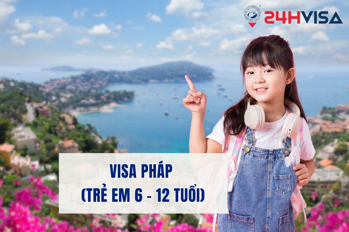 Visa Pháp (Trẻ em 6 - 12 tuổi)