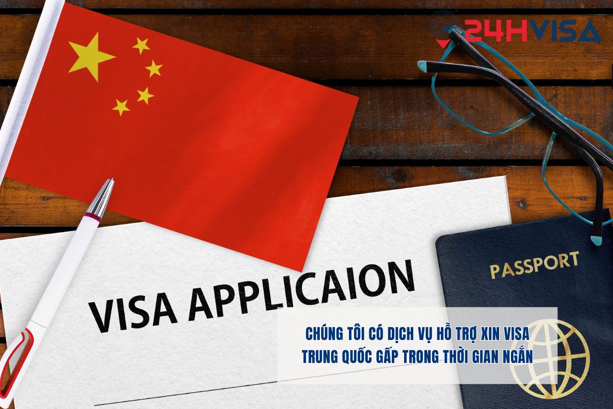 Chúng tôi có dịch vụ hỗ trợ xin visa Trung Quốc gấp trong thời gian ngắn