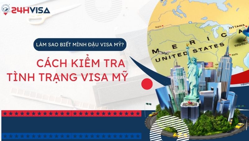 Cách kiểm tra tình trạng Visa Mỹ