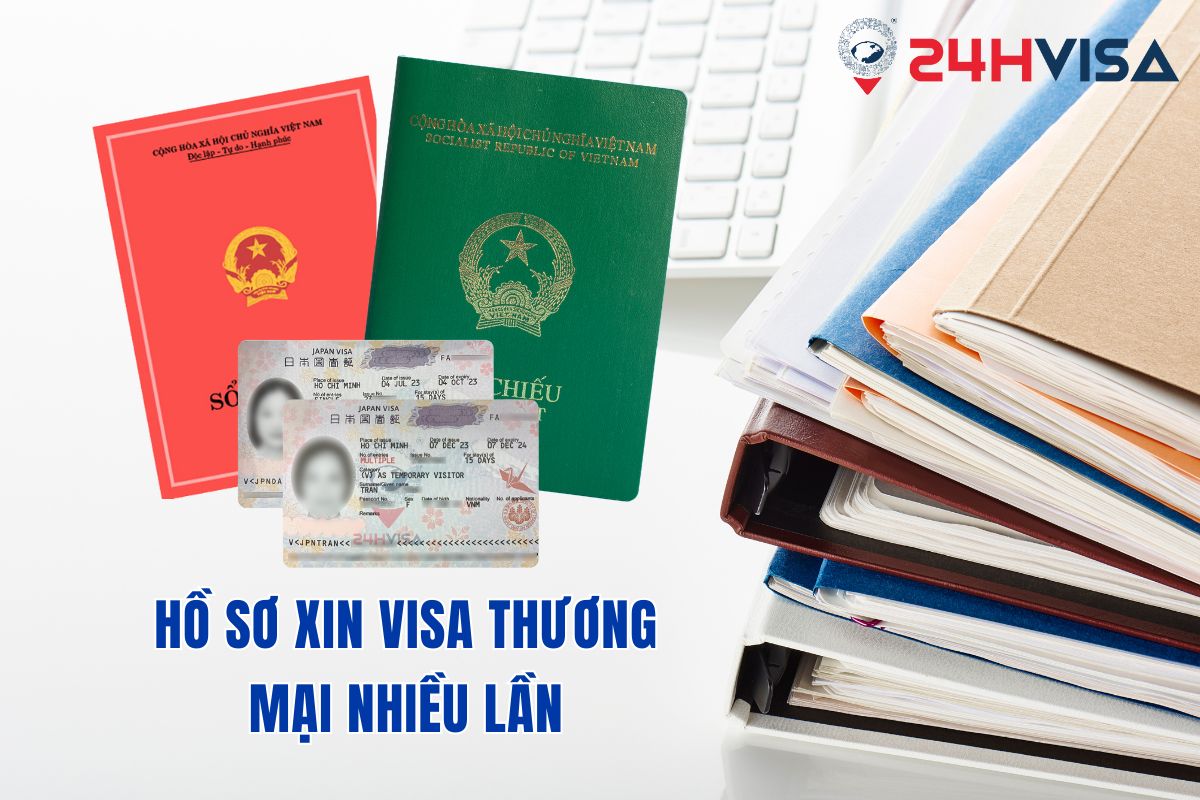 Hồ sơ xin Visa thương mại nhiều lần