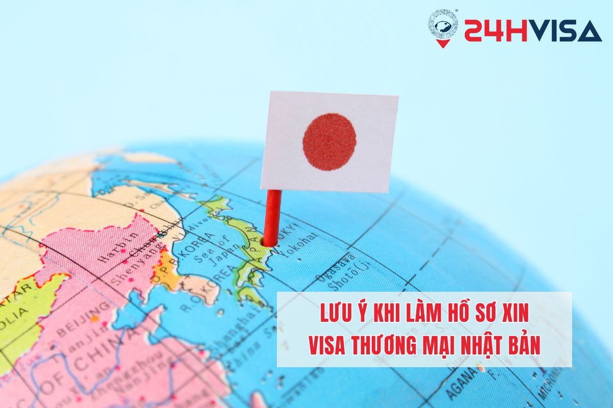 Lưu ý khi làm hồ sơ xin Visa thương mại Nhật Bản