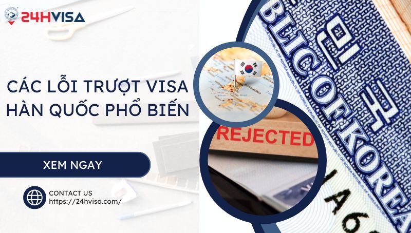 Tổng hợp 11 lỗi trượt Visa Hàn Quốc phổ biến nhất