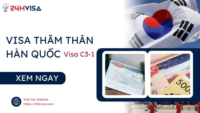 Hướng dẫn xin Visa thăm thân Hàn Quốc (Visa C3-1)