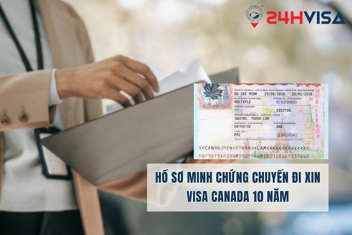 Hồ sơ chứng minh chuyến đi khi xin Visa Canada 10 năm