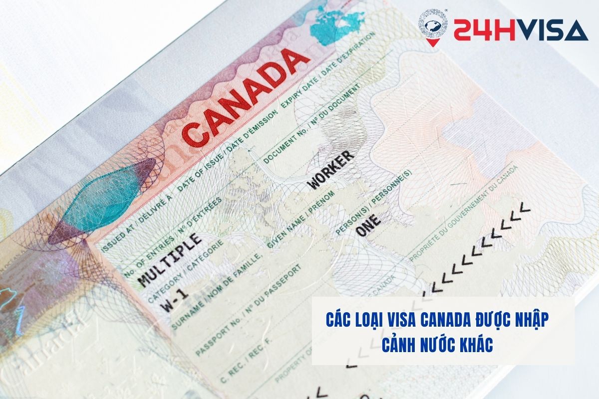 Các loại Visa Canada được nhập cảnh nước khác