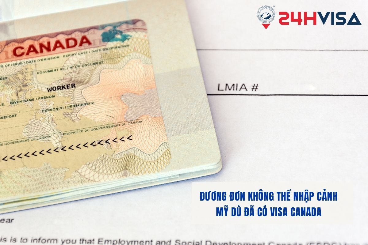 Đương đơn không thể nhập cảnh Mỹ dù đã có Visa Canada