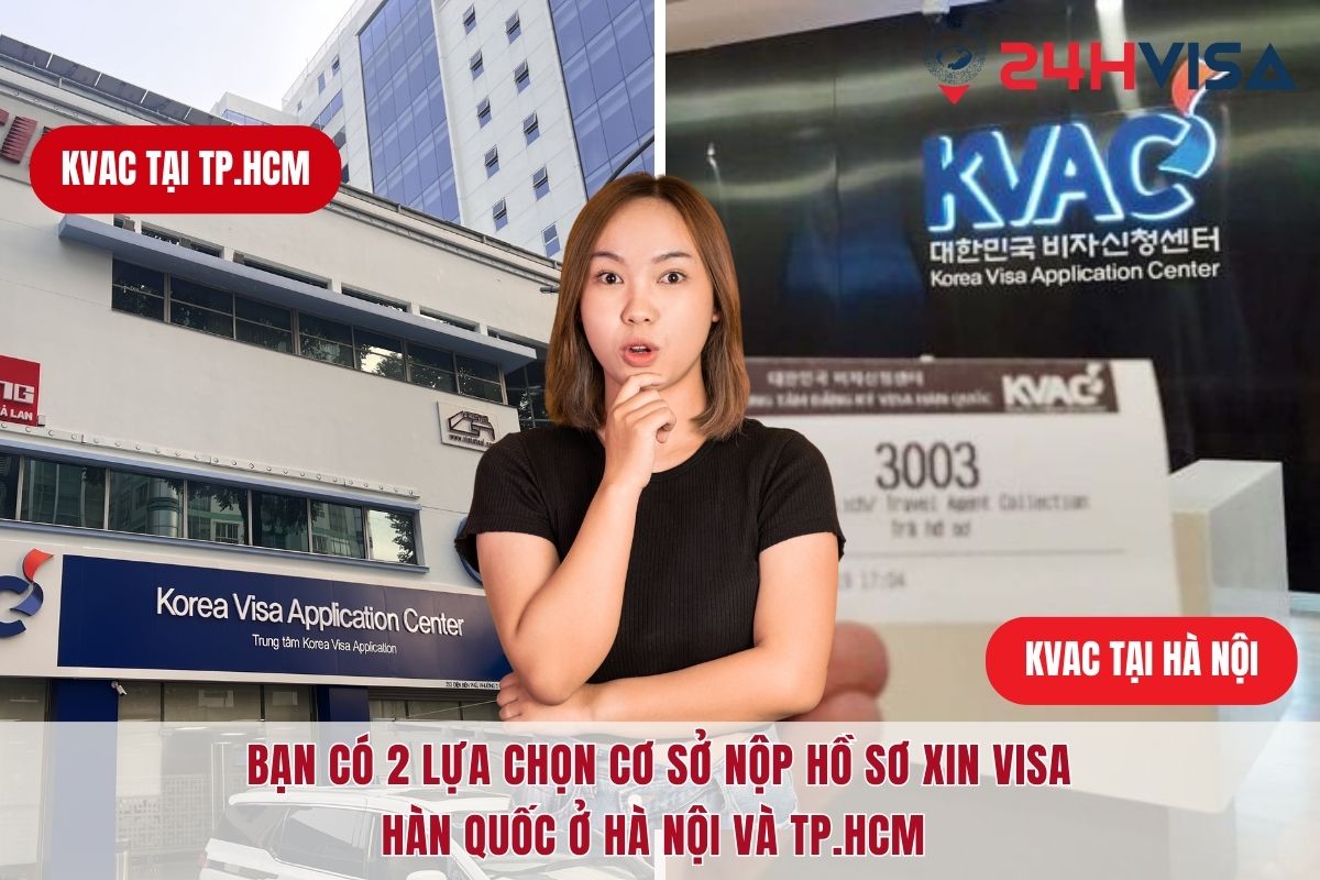 Bạn có 2 lựa chọn cơ sở nộp hồ sơ xin Visa Hàn Quốc ở Hà Nội và TP.HCM 