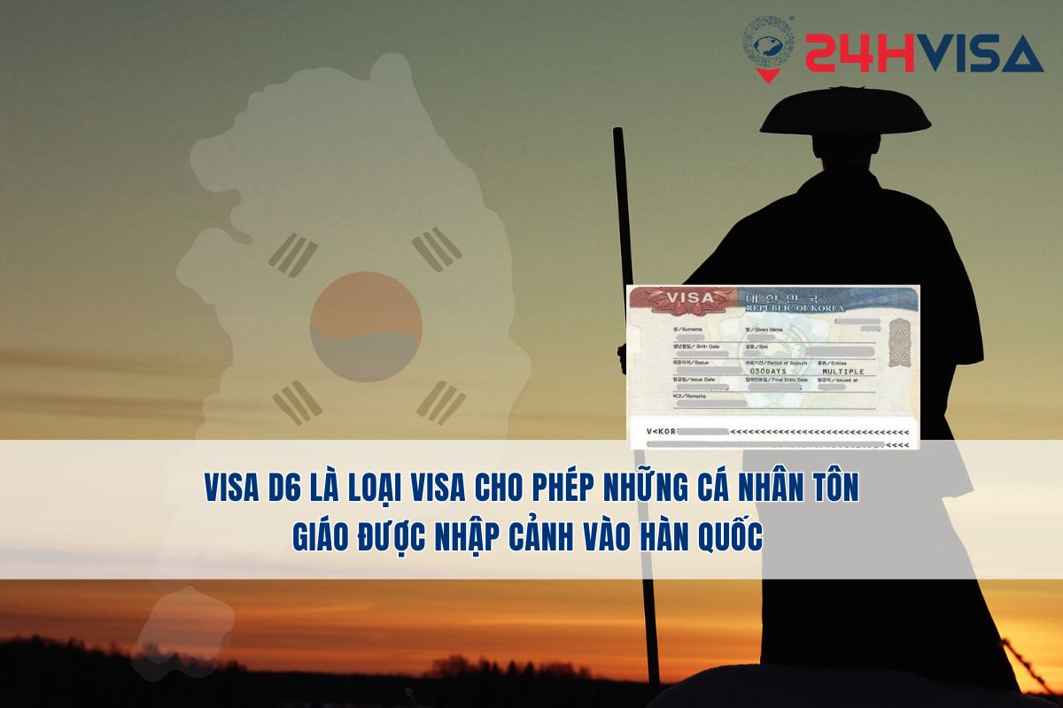 Visa D6 là loại Thị thực cho phép những cá nhân tôn giáo được nhập cảnh vào Hàn Quốc