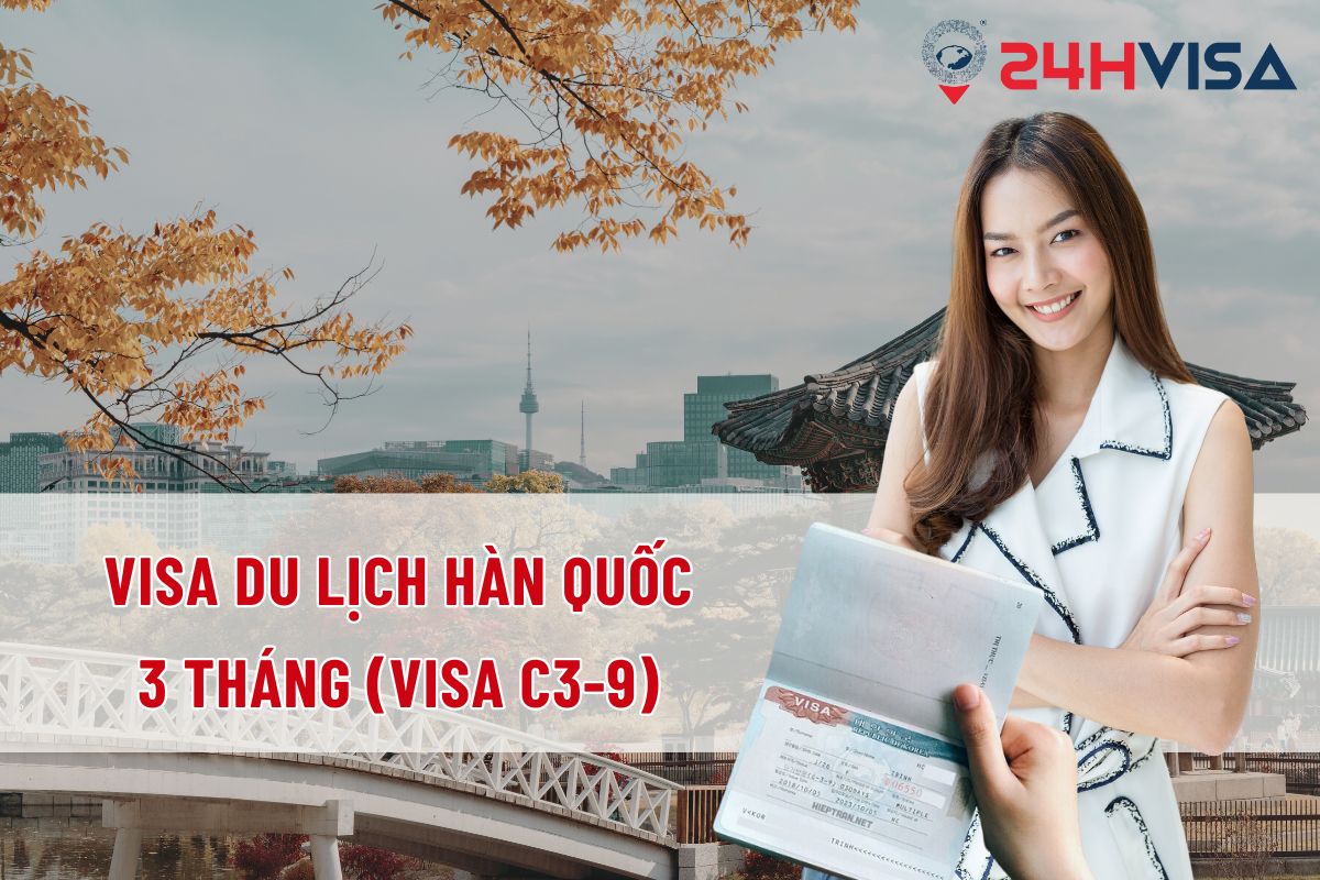 Visa du lịch C3-9 là Thị thực ngắn hạn có thời gian lưu trú tối đa 90 ngày