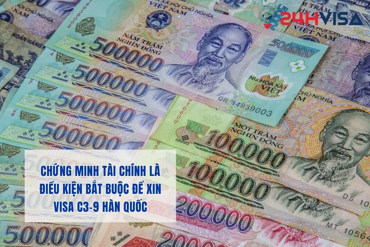 Chứng minh tài chính là điều kiện bắt buộc để xin Visa C3-9 Hàn Quốc