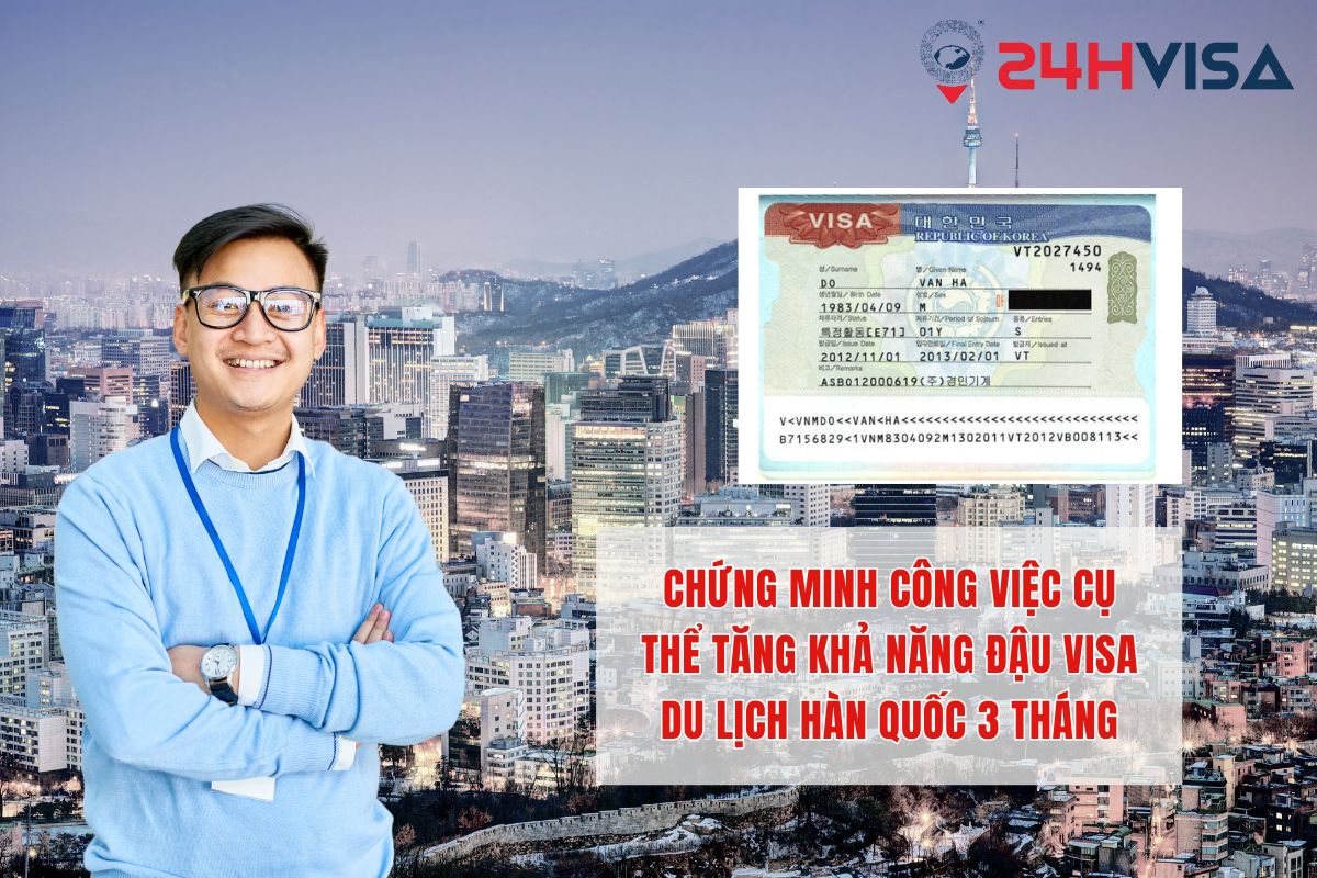 Chứng minh công việc cụ thể tăng khả năng đậu Visa du lịch Hàn Quốc 3 tháng