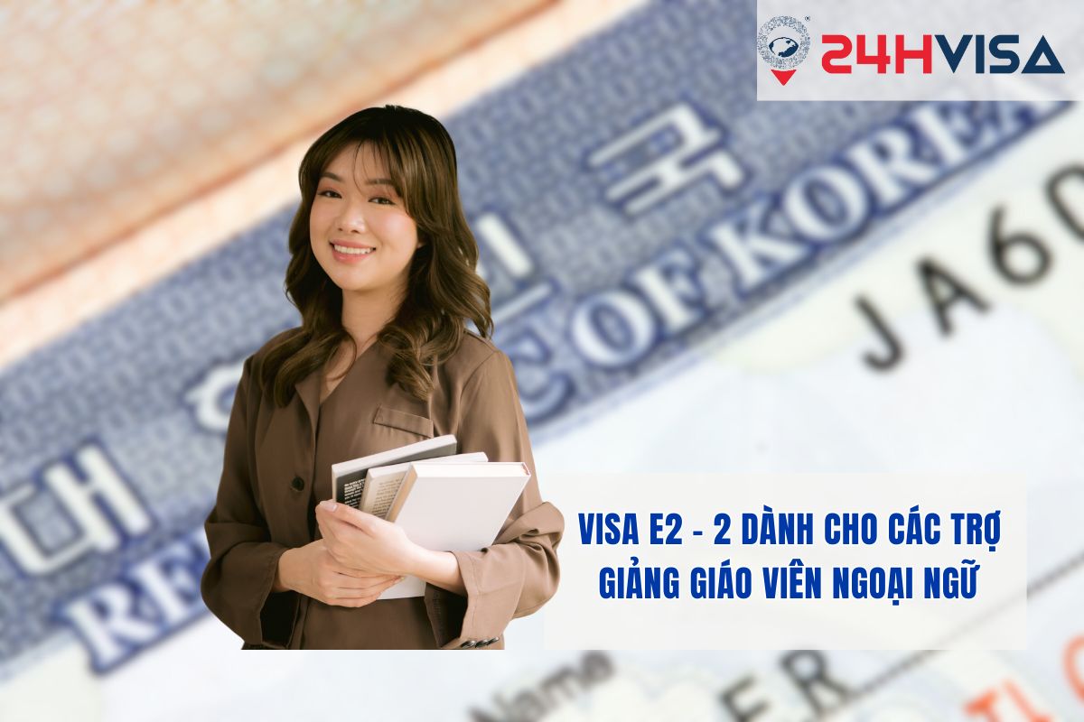 Visa E2 - 2 dành cho các trợ giảng giáo viên ngoại ngữ