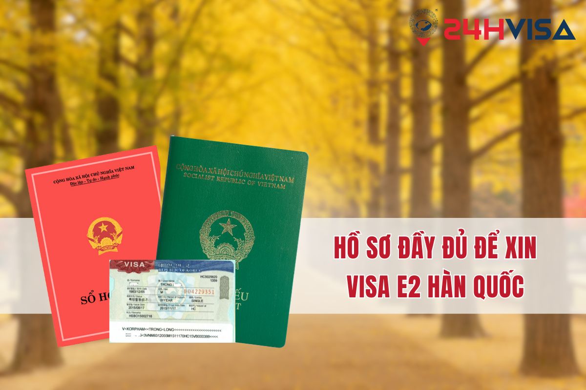 Hồ sơ đầy đủ để xin Visa E2 Hàn Quốc