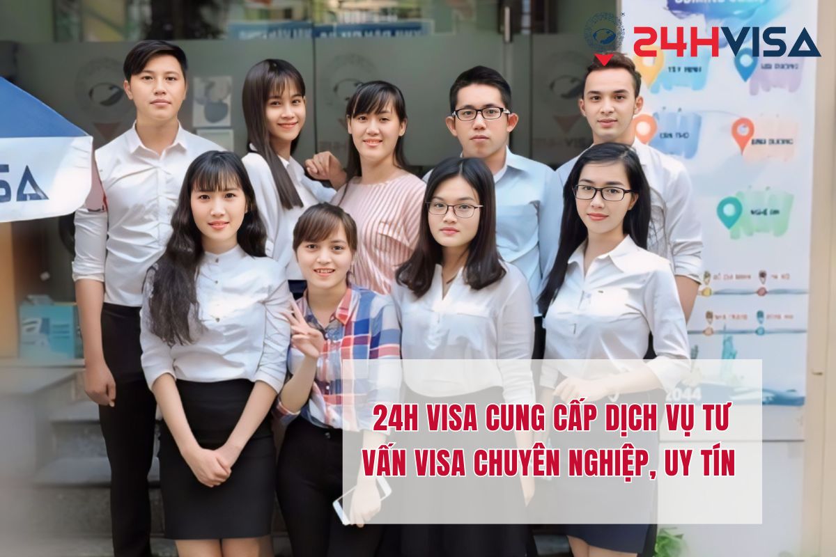 24H Visa cung cấp dịch vụ tư vấn Visa chuyên nghiệp, uy tín