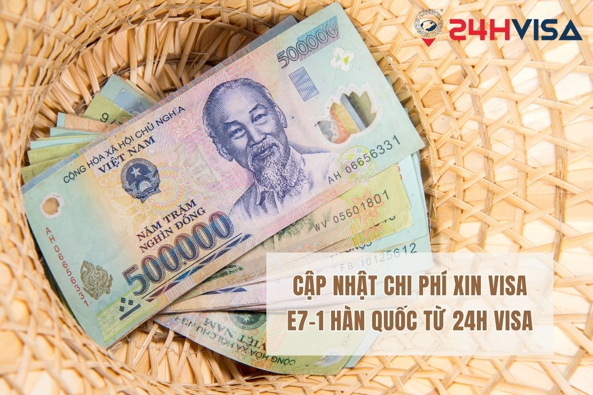 Cập nhật chi phí xin Visa E7-1 Hàn Quốc từ 24H Visa