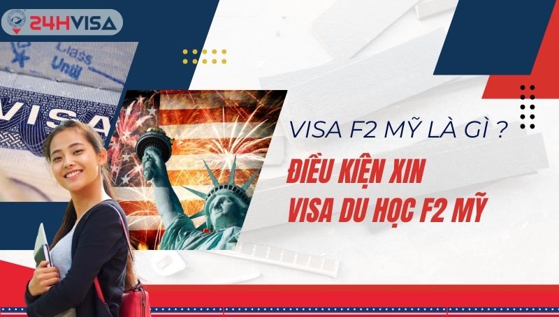 Visa F2 là gì? Điều kiện xin visa du học F2