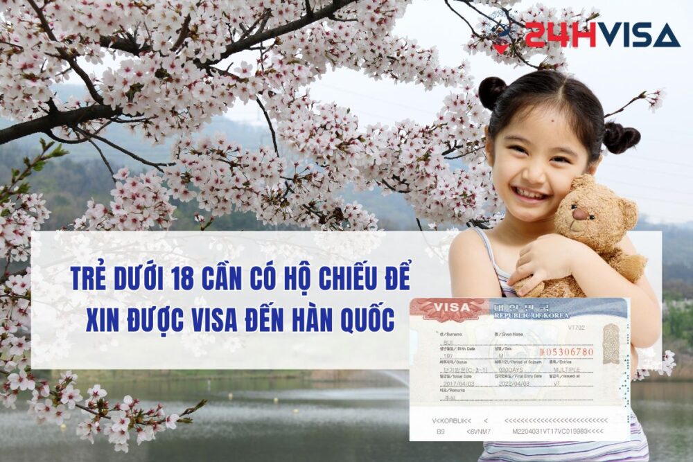 Trẻ dưới 18 cần có hộ chiếu để xin được Visa đến Hàn Quốc