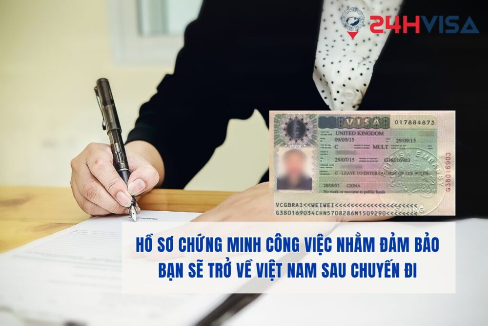 Hồ sơ chứng minh công việc nhằm đảm bảo bạn sẽ trở về Việt Nam sau chuyến đi