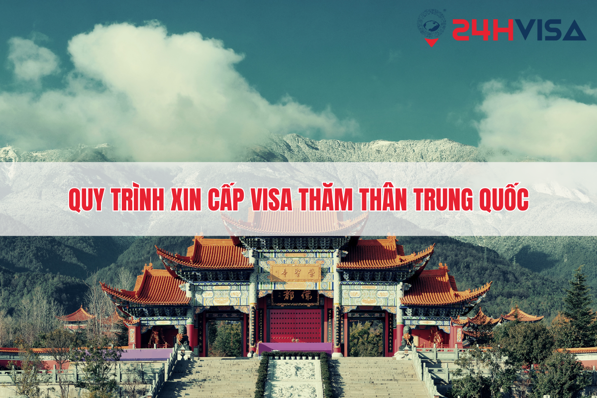 Tuân thủ quy trình xin Visa thăm thân Trung Quốc chuẩn giúp bạn tiết kiệm thời gian 