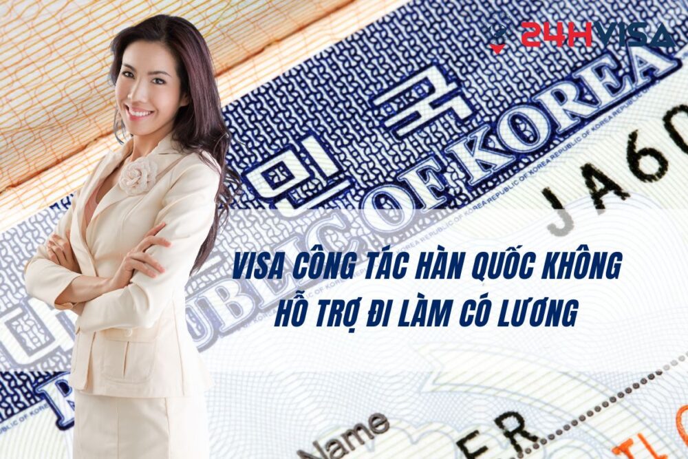 Visa công tác Hàn Quốc không hỗ trợ đi làm có lương