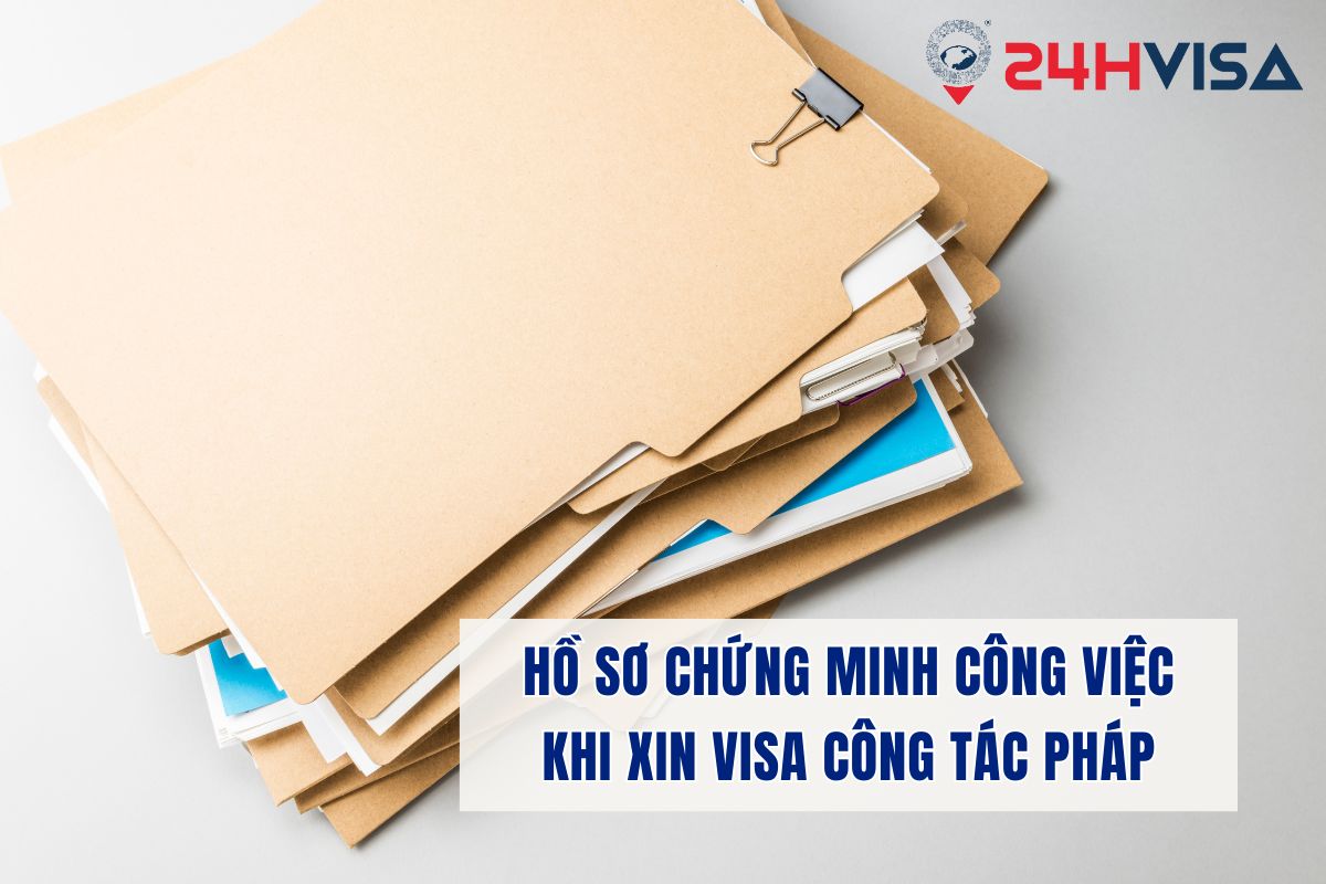 Hồ sơ chứng minh công việc khi xin Visa công tác Pháp