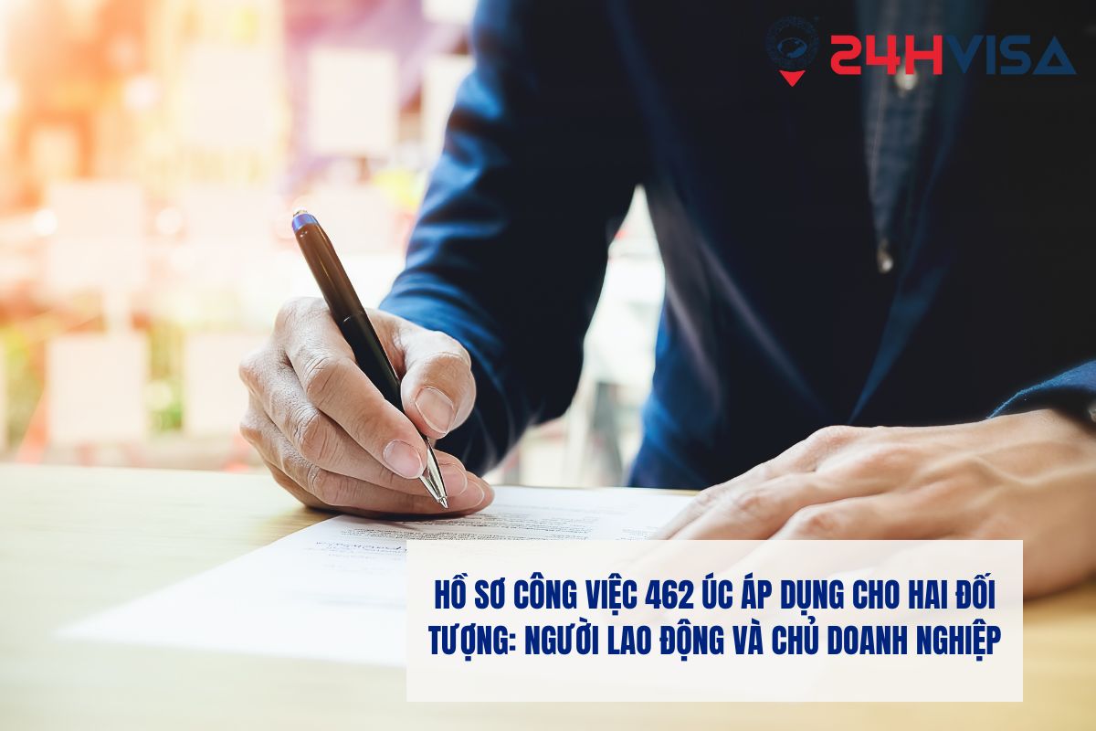 Hồ sơ công việc xin Visa 462 Úc áp dụng cho hai đối tượng: người lao động và chủ doanh nghiệp