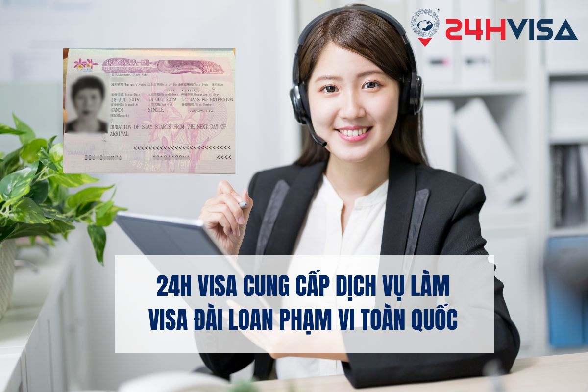 24H Visa cung cấp dịch vụ làm Visa Đài Loan phạm vi toàn quốc