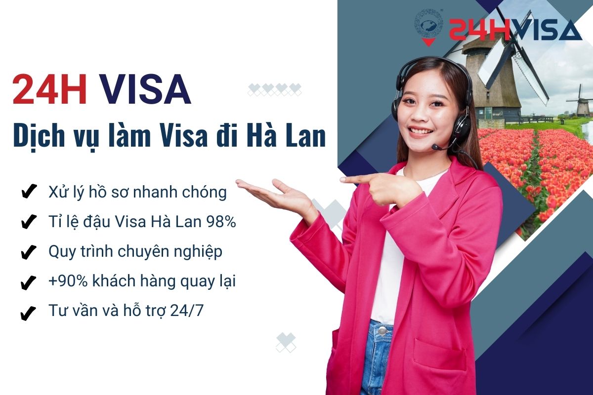 Dịch vụ làm Visa Hà Lan tại 24H Visa chuyên nghiệp, hiệu quả cao