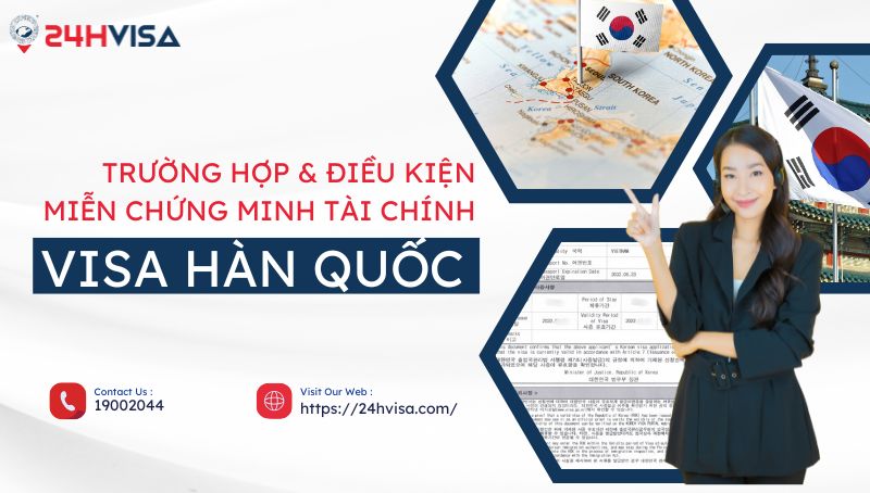 Trường hợp & Điều kiện được miễn chứng minh tài chính Visa Hàn Quốc