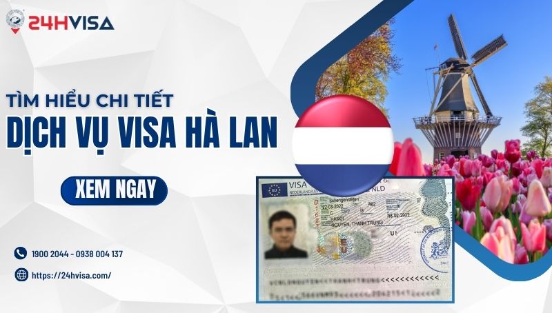 Dịch vụ làm Visa đi Hà Lan chuyên nghiệp