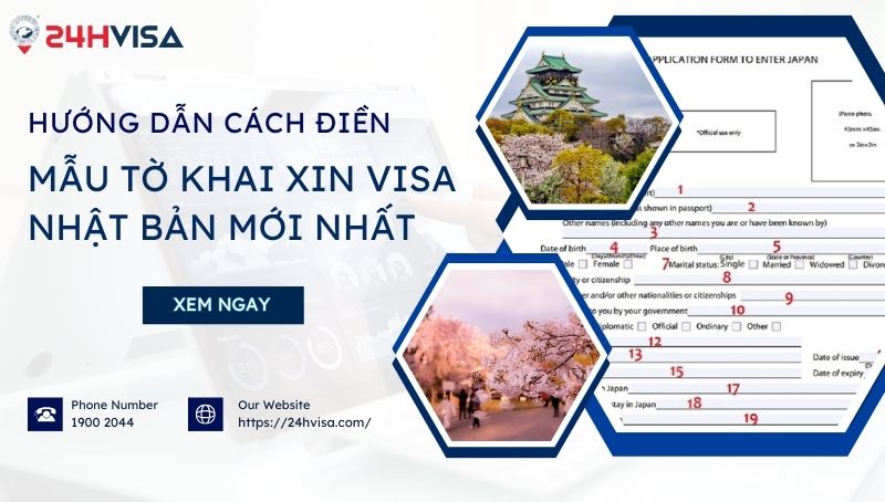 Hướng dẫn chi tiết cách điền mẫu tờ khai xin Visa Nhật Bản mới nhất