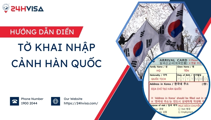 Hướng dẫn điền tờ khai nhập cảnh hàn quốc chi tiết, dễ hiể