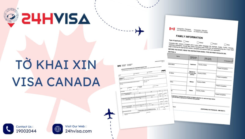 Hướng dẫn chi tiết cách điền tờ khai xin Visa Canada