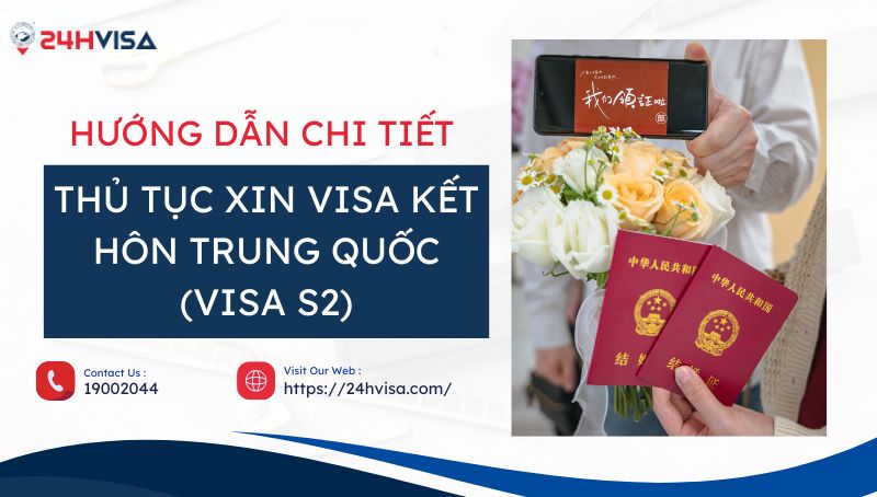 Hướng dẫn chi tiết thủ tục xin Visa kết hôn Trung Quốc (Visa S2)